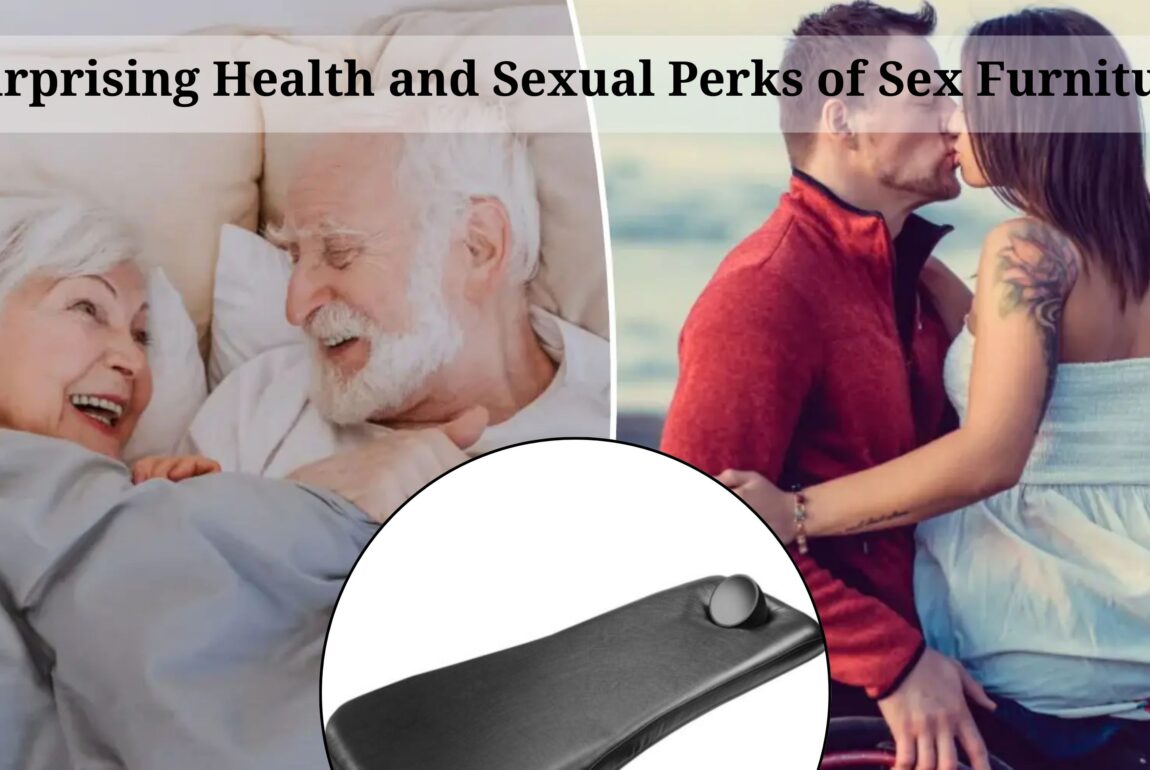 Surprising Health and Sexual Perks of Sex Furniture